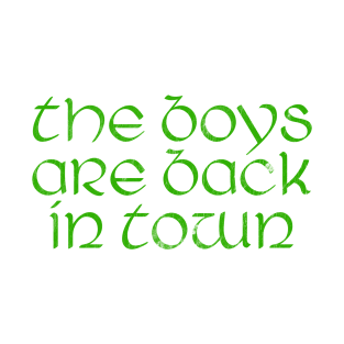 The Boys Are Back In Town T-Shirt