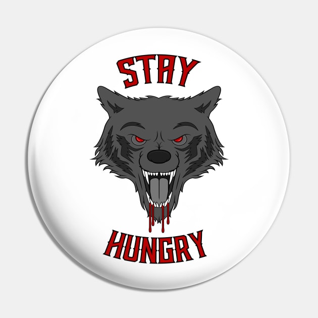 Stay Hungry Pin by Woah_Jonny