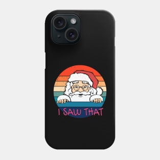 Santa Sees You Knows Everything Keeps List Phone Case