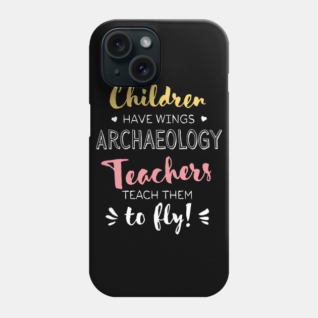 Archaeology Teacher Gifts - Beautiful Wings Quote Phone Case by BetterManufaktur