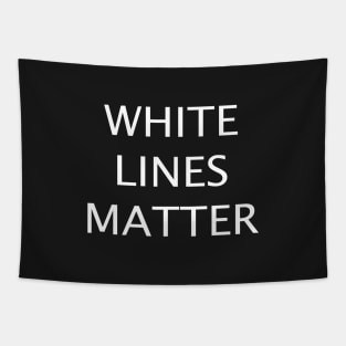 WHITE LINES MATTER Tapestry