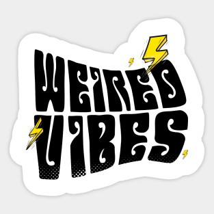 Weird Vibes Only Stickers Teepublic