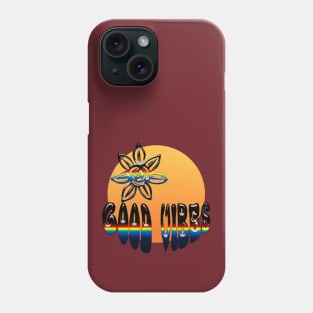 Good vibes Phone Case