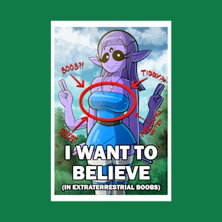 I Want To Believe (In Boobs) Clickbait Edition T-Shirt