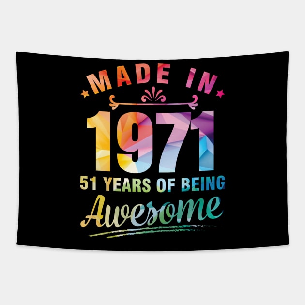 Made In 1971 Happy Birthday Me You 51 Years Of Being Awesome Tapestry by bakhanh123