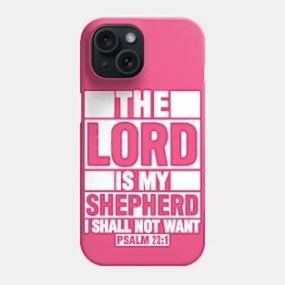 Psalm 23:1 The Lord Is My Shepherd Phone Case
