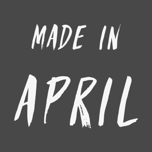 Made in April minimalistic text design T-Shirt