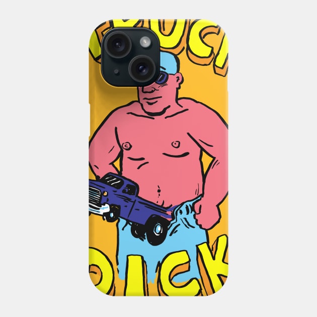 Truck Dick Phone Case by kthorjensen