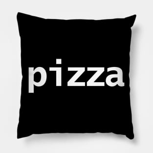 Minimal Typography Pizza White Text Pillow