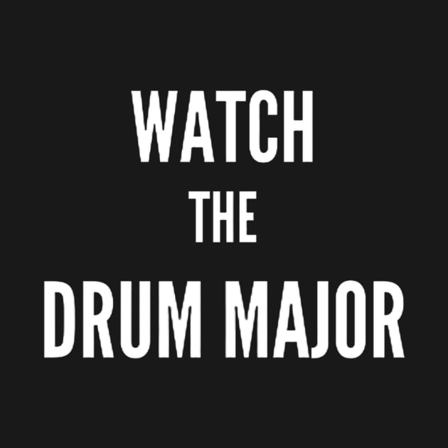 Watch the Drum Major by clarinet2319