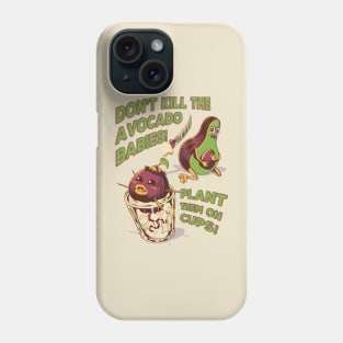 Don't Kill the Avocado Babies! v2 Phone Case