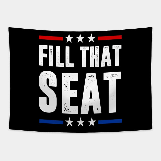 fill that seat t shirt funny trump gifts Tapestry by hadlamcom