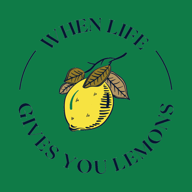 When Life Gives you Lemons. by Thibazy Shop