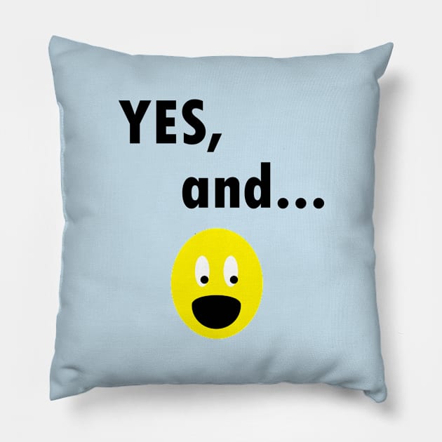 Yes, And...Funny Improv Strategy Pillow by MichelleBoardman