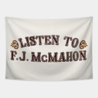 Listen To F.J. McMahon Tapestry