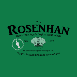 The Rosenhan Center for Psychological Evaluation T-Shirt