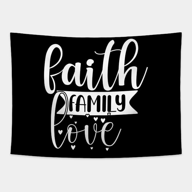 Faith Family Love, Christian, Jesus, Quote, Believer, Christian Quote, Saying Tapestry by ChristianLifeApparel