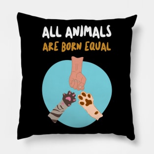 All animals are born equal cute pet lover gifts Pillow