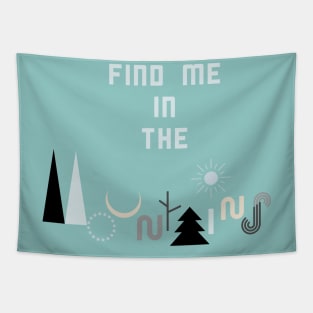 Find Me in the Mountains Tapestry