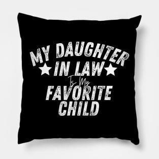 My Daughter in law Is My Favorite Child Pillow