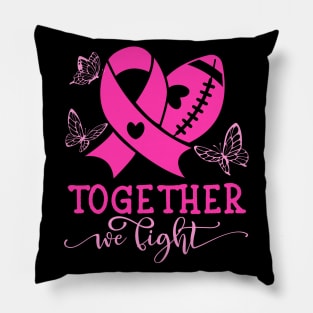 TOGETHER WE FIGHT, BREAST CANCER Pillow