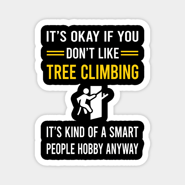 Smart People Hobby Tree Climbing Climber Magnet by Good Day