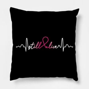 Still Alive- Breast Cancer Gifts Breast Cancer Awareness Pillow