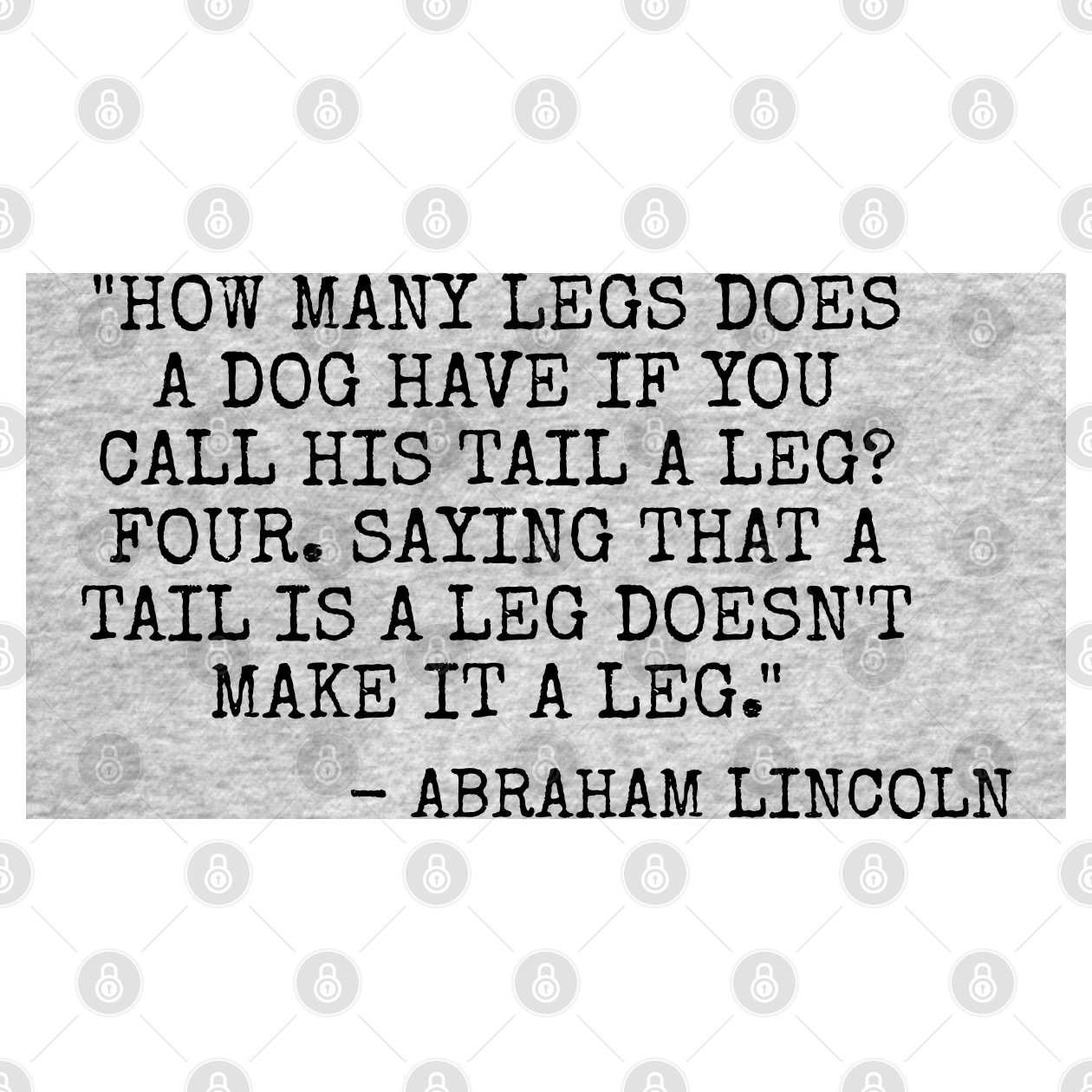 How many legs does a dog have... President Abraham Lincoln TShirt