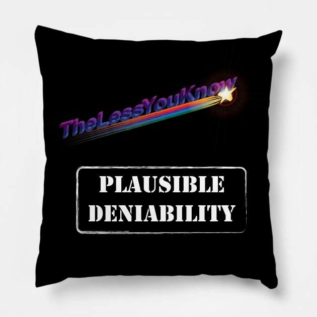 Plausible Deniability - The less you know Pillow by photokapi