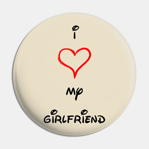 I love my girlfriend - I Love My Girlfriend - Pin