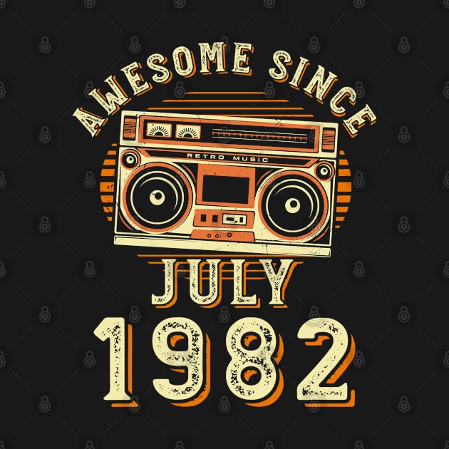 Funny Birthday Quote, Awesome Since July 1982, Cool Birthday by Estrytee