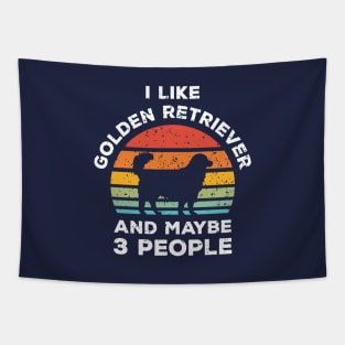 I Like Golden Retriever and Maybe 3 People, Retro Vintage Sunset with Style Old Grainy Grunge Texture Tapestry