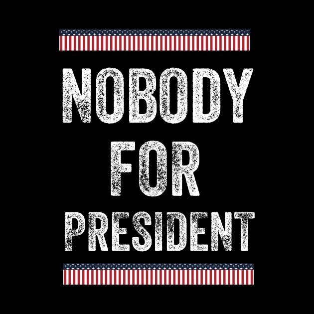 Nobody for President 2020 by nezar7