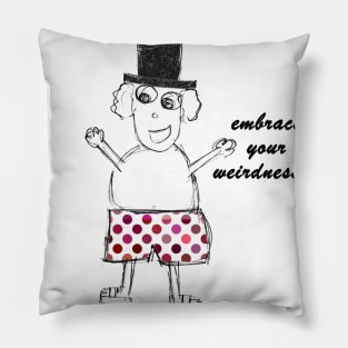 embrace your weirdness Pillow