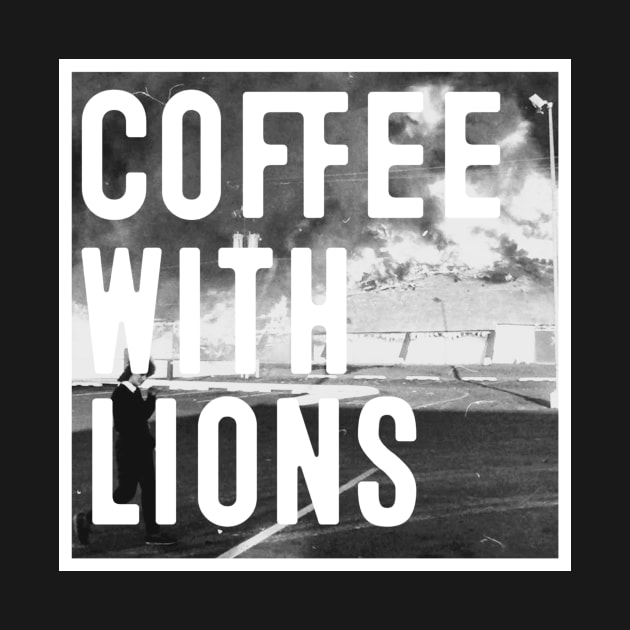 Coffeewithlions burn by Coffee With Lions