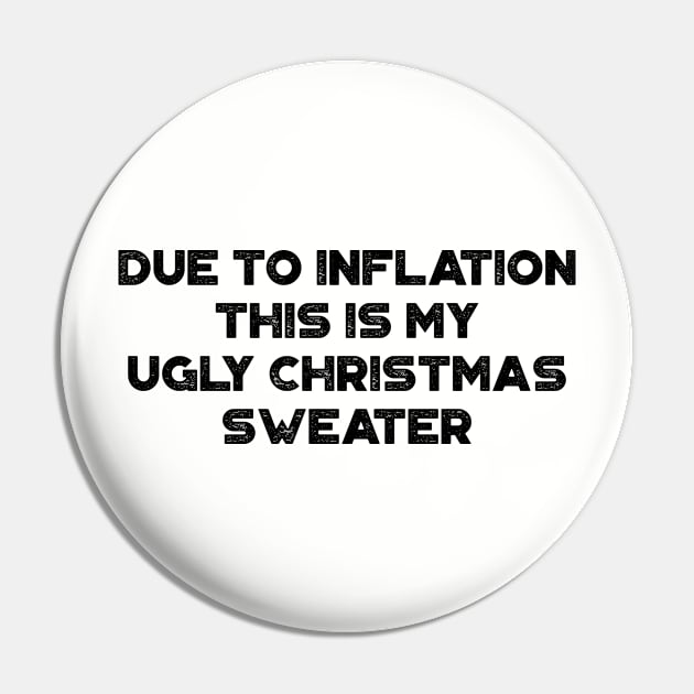 Due To Inflation This Is My Ugly Christmas Sweater Funny Vintage Retro Pin by truffela