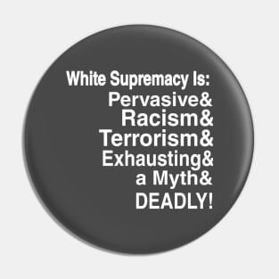 White Supremacy Is - Double-sided Pin