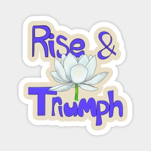 Rise Like a Lotus & Triumph Magnet