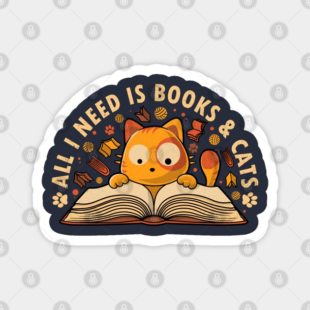 All I Need Is Books And Cats Magnet by eriondesigns
