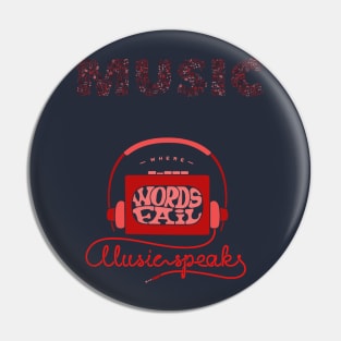 Words fails - music speaks Pin