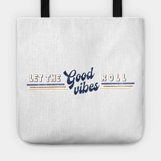 Let The Good Times and Vibes Roll Distressed Vintage Graphic Tote