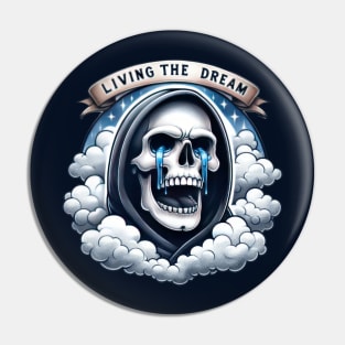 "Living the Dream" Crying Skeleton Pin