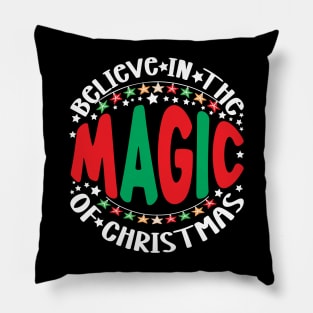 Believe in the magic of Christmas Pillow