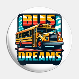 School Bus, Bus Dreams Pin