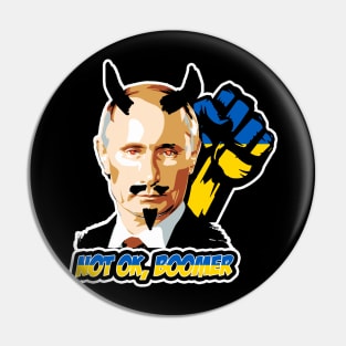 Not Ok. Boomer anti putin Pin