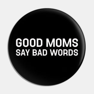 Good Moms Say Bad Words Pin