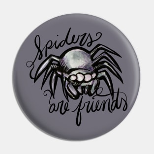 Spiders are Friends Pin