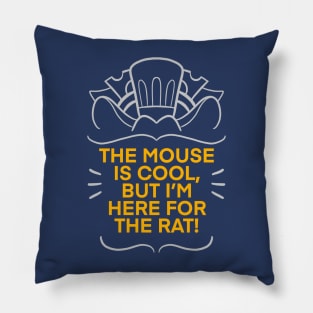 I'm Here for the Rat! Pillow