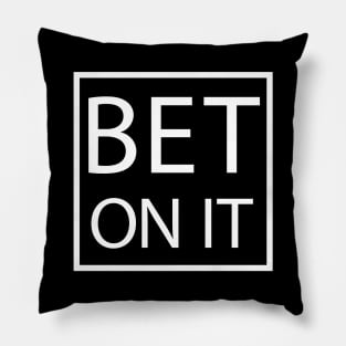 Bet On It Pillow