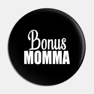 Bonus Momma Pin